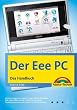 Der Eee PC - Mehr als die Basics: Das Handbuch (Kompendium / Handbuch)