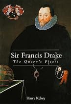 Sir Francis Drake: The Queen`s Pirate