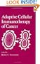 Adoptive Cellular Immunotherapy of Cancer (Immunology)