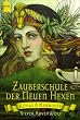 Die Zauberschule der Neuen Hexen: Ritual und Harmonie
