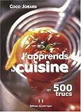 Revue Josette Lyon  / J'apprends la cuisine en 500 trucs