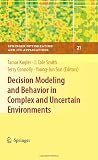 Decision Modeling and Behavior in Complex and Uncertain Environments (Springer Optimization and Its Applications)