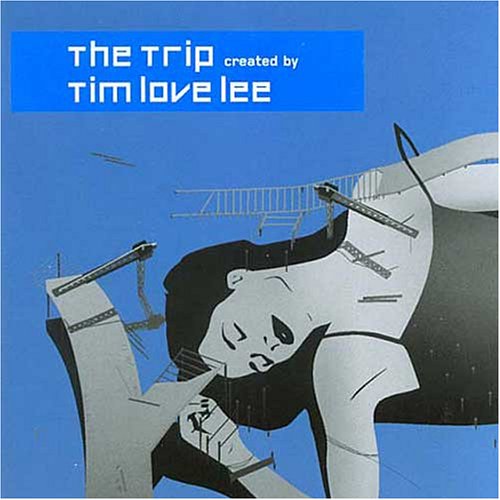 CD-Charts  Search : The Trip: Mixed By Tim 'love' Lee