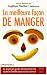 La meilleure facon de manger