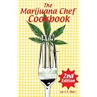 The Marijuana Chef Cookbook by S. T. Oner