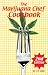 The Marijuana Chef Cookbook
