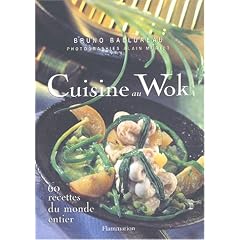 Cuisine au Wok : 60 recettes du monde entier