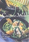 Cuisine au Wok : 60 recettes du monde entier