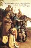 Symbolic Blackness and Ethnic Difference in Early Christian Literature