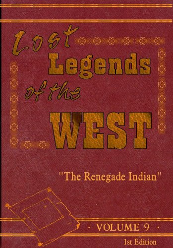 Lost Legends of the West Volume #9 The Renegade Indian