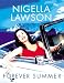 Forever Summer with Nigella