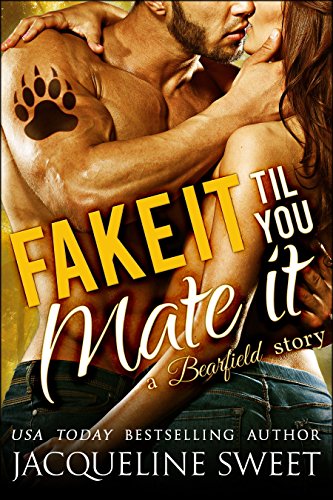 Fake It Til You Mate It (a Paranormal BBW Bear Shifter Romance) (Bearfield Book 5)