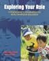 Exploring Your Role: A Practitioner's Introduction to Early Childhood Education
