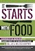 It Starts with Food: Discover the Whole30 and Change Your Life in Unexpected Ways
