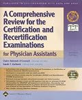A A Comprehensive Review for the Certification and Recertification Examinations for Physician Assistants: Published in Collaboration with AAPA and APAP