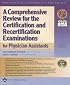 A A Comprehensive Review for the Certification and Recertification Examinations for Physician Assistants: Published in Collaboration with AAPA and APAP
