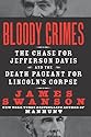 Bloody Crimes: The Chase for Jefferson Davis and the Death Pageant for Lincoln's Corpse