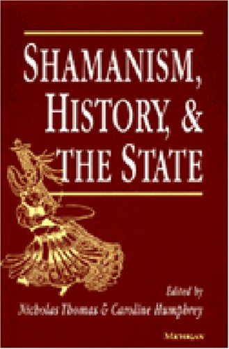 Shamanism, History, and the State