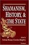 Shamanism, History and the State