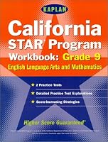 Kaplan California Star Program Workbook: Grade 9: Math And Englishlanguage Arts