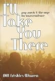 I'll Take You There: Pop Music And the Urge for Transcendence