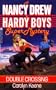 Double Crossing (Nancy Drew & Hardy Boys Super Mystery #1)