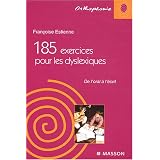 185 exercices pour les dyslexiques : De l'oral � l'�critpar Fran�oise Estienne