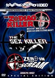 The Zodiac Killer / The Sex Killer / Zero In and Scream (Something Weird)