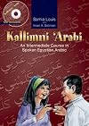 Kallimni Arabi (book & CD): An Intermediate Course in Spoken Egyptian Arabic