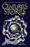 Centuries of stories : new stories for a new millennium