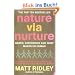 Nature via Nurture: Genes, Experience and What Makes Us Human