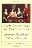From Colonials to Provincials : American Thought and Culture, 1680-1760 (Cornell Paperbacks)