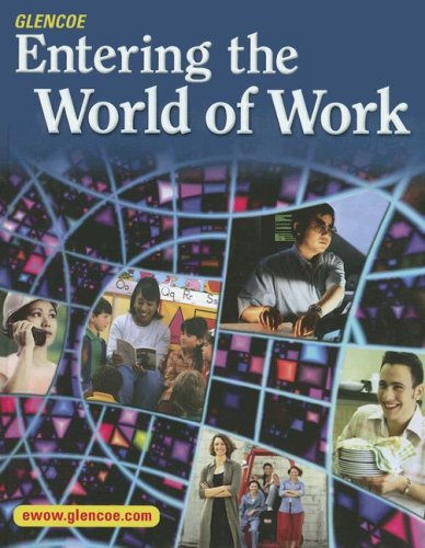 Entering the World of Work, Student Edition (EXPLORING THE WORLD OF WORK)