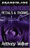 Unfallen Roses: Petals and Thorns