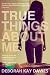 True Things About Me