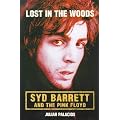 Lost in the Woods: Syd Barrett and the Pink Floyd