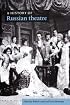 A History of Russian Theatre