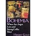 Bohemia: Where Art, Angst, Love and Strong Coffee Meet