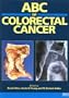 ABC of Colorectal Cancer (ABC Series)