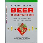 Michael Jackson's Beer Companion: Lagers, Ales, Wheat Beers, Stouts, Fruit Beers, Porters, Steam Beers book cover