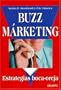 Buzz Marketing: Estrategias Boca-Oreja (Spanish Edition)
