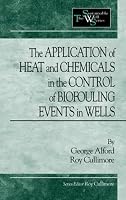 The Application of Heat and Chemicals in the Control of Biofouling Events in Wells (Sustainable Well Water)