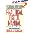 The Practical Pistol Manual: How to Use a Handgun for Self-Defense by Bill Clede