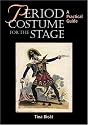 Period Costume for the Stage: A Practical Guide (Practical Guides (Crowood Press))