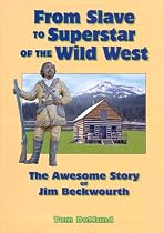 From Slave To Superstar Of The Wild West: The Awesome Story Of Jim Beckwourth