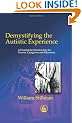Demystifying the Autistic Experience: A Humanistic Handbook for Parents, Caregivers and Educators