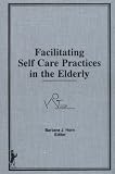 More details of book titled: Facilitating Self Care Practices in the Elderly