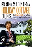 Starting & Running a Holiday Cottage Business (Small Business Start-ups)