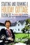 Starting & Running a Holiday Cottage Business (How to)