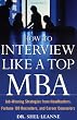 How to Interview Like a Top MBA: Job-Winning Strategies From Headhunters, Fortune 100 Recruiters, and Career Counselors